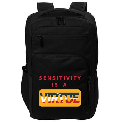 Sensitivity Is A Virtue Tshirt Impact Tech Backpack