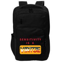 Sensitivity Is A Virtue Tshirt Impact Tech Backpack