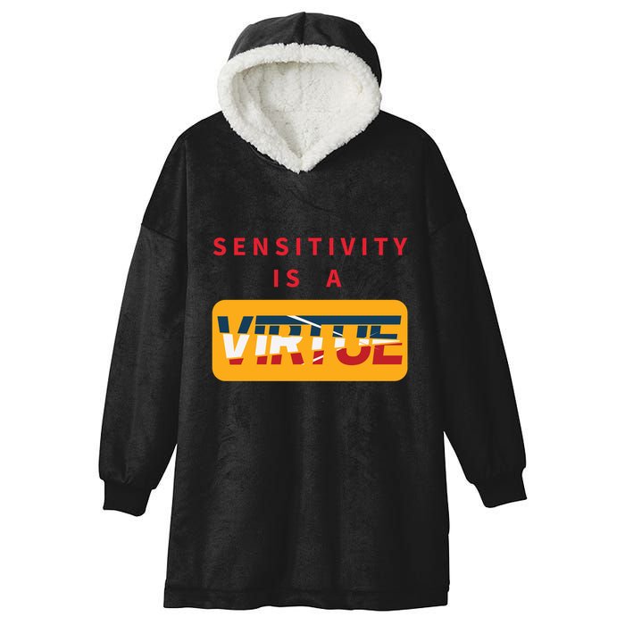 Sensitivity Is A Virtue Tshirt Hooded Wearable Blanket