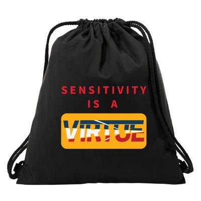 Sensitivity Is A Virtue Tshirt Drawstring Bag