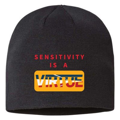 Sensitivity Is A Virtue Tshirt Sustainable Beanie