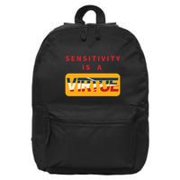 Sensitivity Is A Virtue Tshirt 16 in Basic Backpack