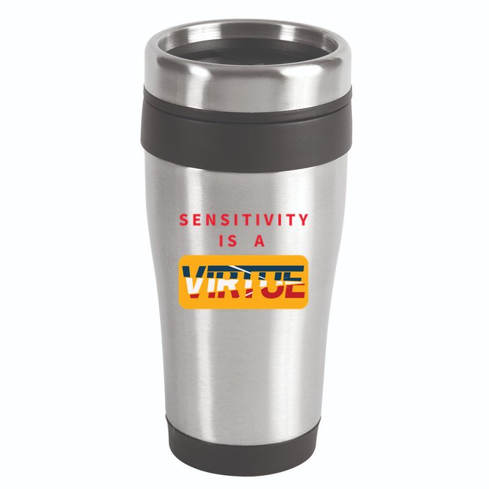 Sensitivity Is A Virtue Tshirt 16oz Travel Tumbler