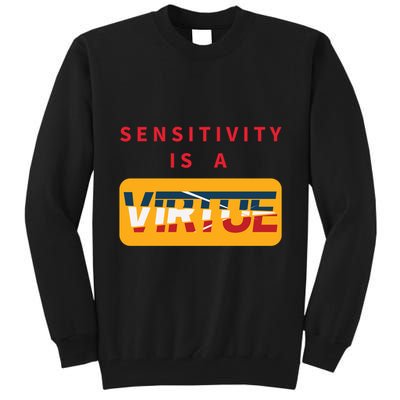Sensitivity Is A Virtue Tshirt Tall Sweatshirt