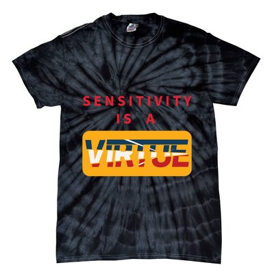 Sensitivity Is A Virtue Tshirt Tie-Dye T-Shirt