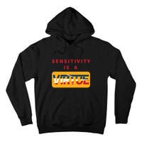 Sensitivity Is A Virtue Tshirt Tall Hoodie
