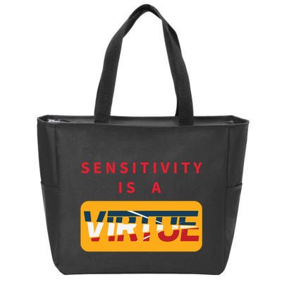 Sensitivity Is A Virtue Tshirt Zip Tote Bag