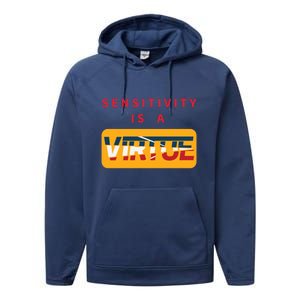 Sensitivity Is A Virtue Tshirt Performance Fleece Hoodie