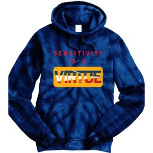 Sensitivity Is A Virtue Tshirt Tie Dye Hoodie