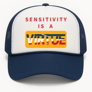 Sensitivity Is A Virtue Tshirt Trucker Hat