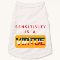 Sensitivity Is A Virtue Tshirt Doggie Tank