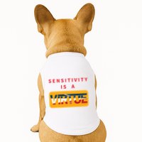 Sensitivity Is A Virtue Tshirt Doggie Tank