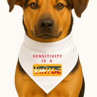 Sensitivity Is A Virtue Tshirt USA-Made Doggie Bandana