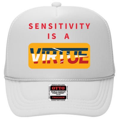 Sensitivity Is A Virtue Tshirt High Crown Mesh Back Trucker Hat