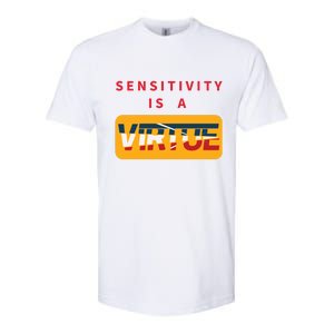 Sensitivity Is A Virtue Tshirt Softstyle CVC T-Shirt