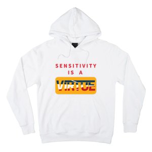 Sensitivity Is A Virtue Tshirt Hoodie