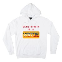 Sensitivity Is A Virtue Tshirt Hoodie