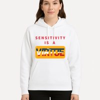 Sensitivity Is A Virtue Tshirt Hoodie