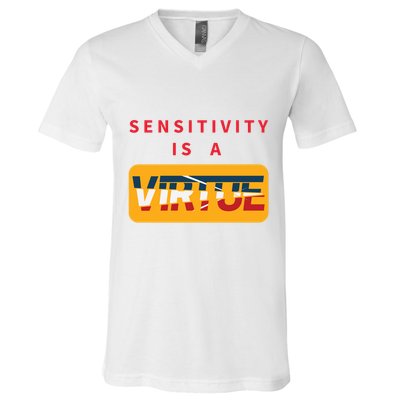 Sensitivity Is A Virtue Tshirt V-Neck T-Shirt