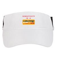 Sensitivity Is A Virtue Tshirt Adult Drive Performance Visor