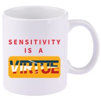 Sensitivity Is A Virtue Tshirt 11oz C Handle Ceramic Mug