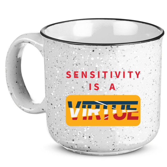 Sensitivity Is A Virtue Tshirt 15oz Campfire Ceramic Mug