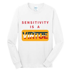 Sensitivity Is A Virtue Tshirt Tall Long Sleeve T-Shirt