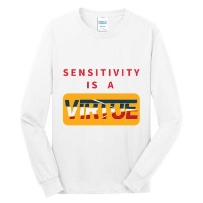 Sensitivity Is A Virtue Tshirt Tall Long Sleeve T-Shirt