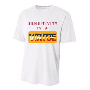 Sensitivity Is A Virtue Tshirt Performance Sprint T-Shirt