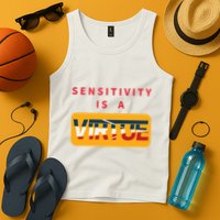 Sensitivity Is A Virtue Tshirt Tank Top