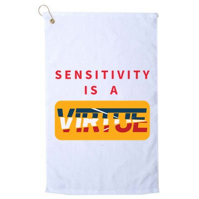 Sensitivity Is A Virtue Tshirt Golf Towel