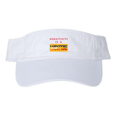 Sensitivity Is A Virtue Tshirt Visor