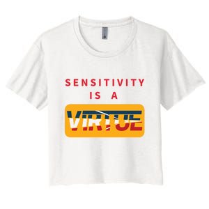 Sensitivity Is A Virtue Tshirt Women's Crop Top Tee