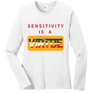 Sensitivity Is A Virtue Tshirt Ladies Long Sleeve Shirt