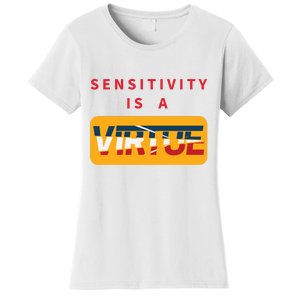 Sensitivity Is A Virtue Tshirt Women's T-Shirt