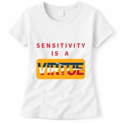 Sensitivity Is A Virtue Tshirt Womens T-Shirt