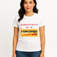 Sensitivity Is A Virtue Tshirt Womens T-Shirt