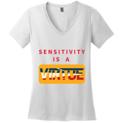 Sensitivity Is A Virtue Tshirt Women's V-Neck T-Shirt