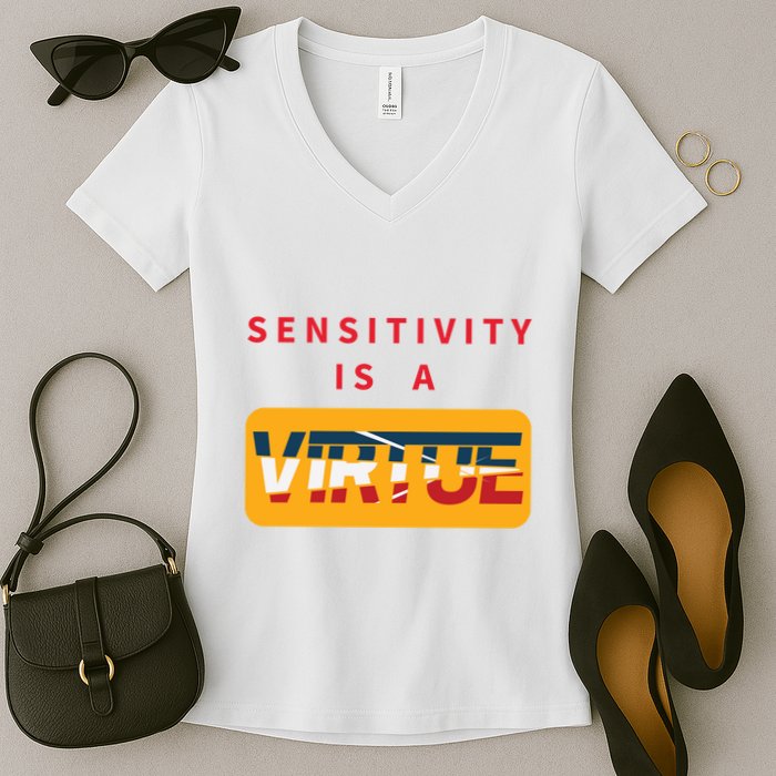 Sensitivity Is A Virtue Tshirt Women's V-Neck T-Shirt