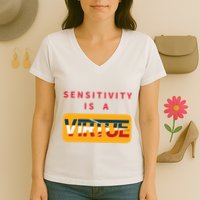 Sensitivity Is A Virtue Tshirt Women's V-Neck T-Shirt