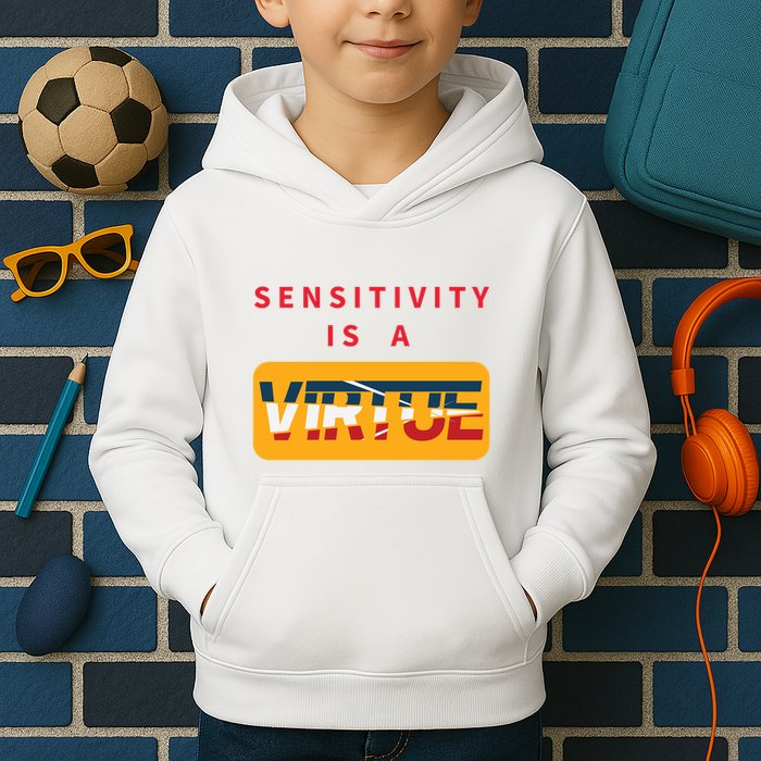 Sensitivity Is A Virtue Tshirt Kids Hoodie