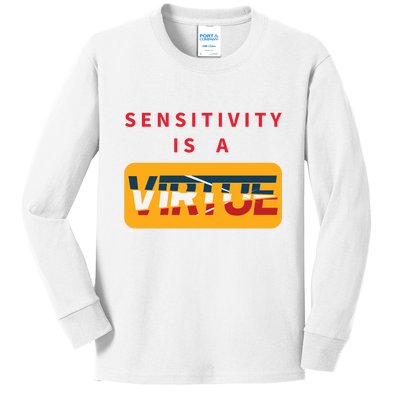 Sensitivity Is A Virtue Tshirt Kids Long Sleeve Shirt