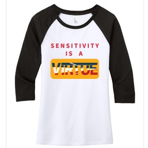 Sensitivity Is A Virtue Tshirt Women's Tri-Blend 3/4-Sleeve Raglan Shirt