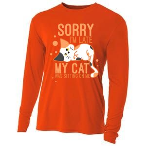 Sorry I Am Late My Cat Was Sitting On Me Funny Kitten Lover Gift Cooling Performance Long Sleeve Crew