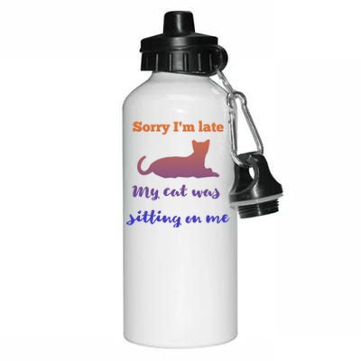 Sorry I Am Late My Cat Was Sitting On Me Cute Gift Aluminum Water Bottle