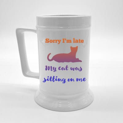 Sorry I Am Late My Cat Was Sitting On Me Cute Gift Beer Stein