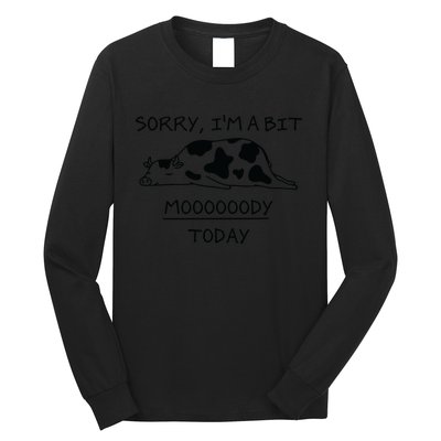 Sorry, I'm a bit Moody Today Cute moody Cow Long Sleeve Shirt