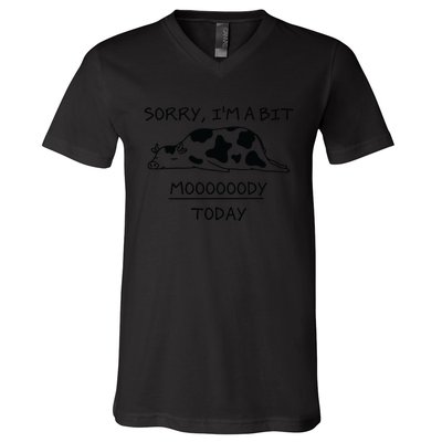 Sorry, I'm a bit Moody Today Cute moody Cow V-Neck T-Shirt