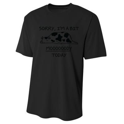 Sorry, I'm a bit Moody Today Cute moody Cow Performance Sprint T-Shirt