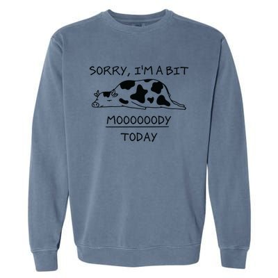 Sorry, I'm a bit Moody Today Cute moody Cow Garment-Dyed Sweatshirt